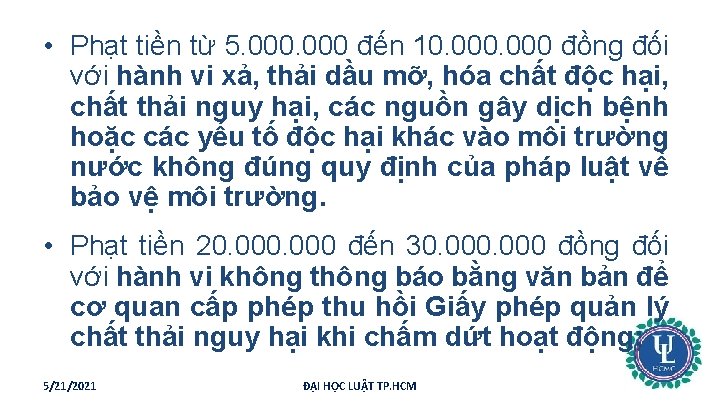  • Phạt tiền từ 5. 000 đến 10. 000 đồng đối với hành