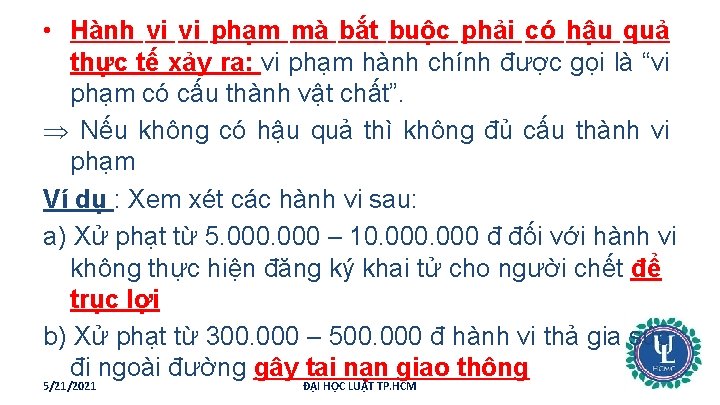  • Hành vi vi phạm mà bắt buộc phải có hậu quả thực