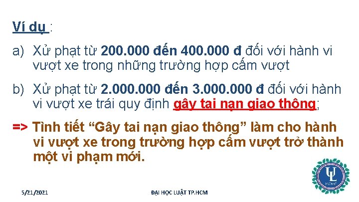 Ví dụ : a) Xử phạt từ 200. 000 đến 400. 000 đ đối