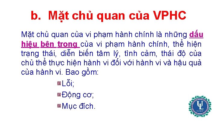 b. Mặt chủ quan của VPHC Mặt chủ quan của vi phạm hành chính