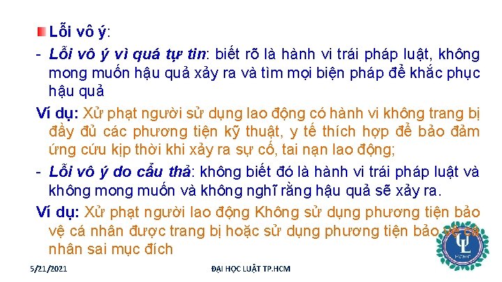 Lỗi vô ý: - Lỗi vô ý vì quá tự tin: biết rõ là