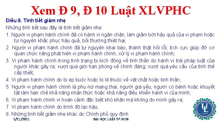 Xem Đ 9, Đ 10 Luật XLVPHC Điều 9. Tình tiết giảm nhẹ Những