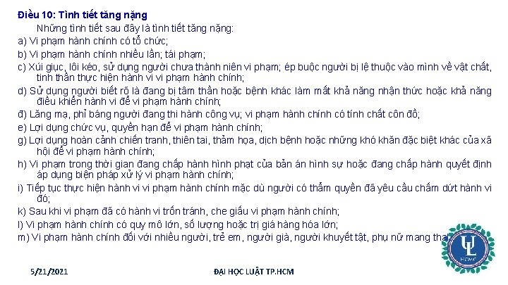 Điều 10: Tình tiết tăng nặng Những tình tiết sau đây là tình tiết