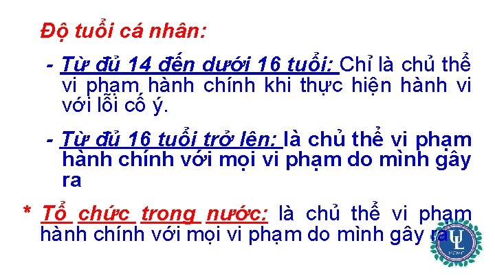 Độ tuổi cá nhân: - Từ đủ 14 đến dưới 16 tuổi: Chỉ là