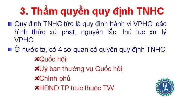 3. Thẩm quyền quy định TNHC Quy định TNHC tức là quy định hành