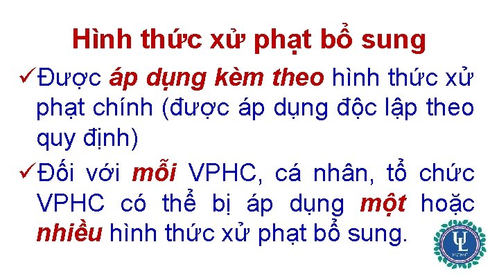 Hình thức xử phạt bổ sung üĐược áp dụng kèm theo hình thức xử