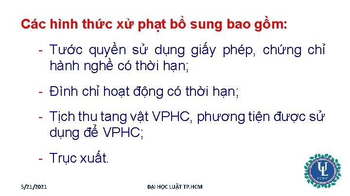 Các hình thức xử phạt bổ sung bao gồm: - Tước quyền sử dụng