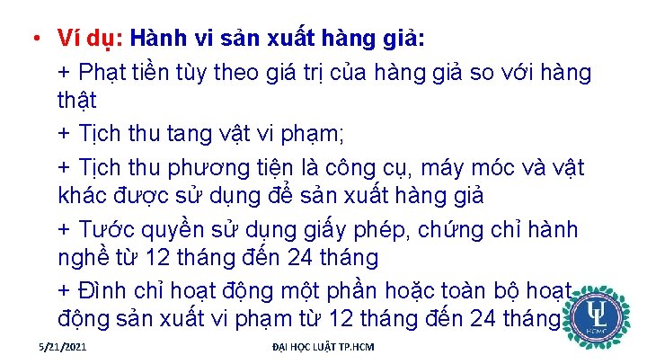  • Ví dụ: Hành vi sản xuất hàng giả: + Phạt tiền tùy