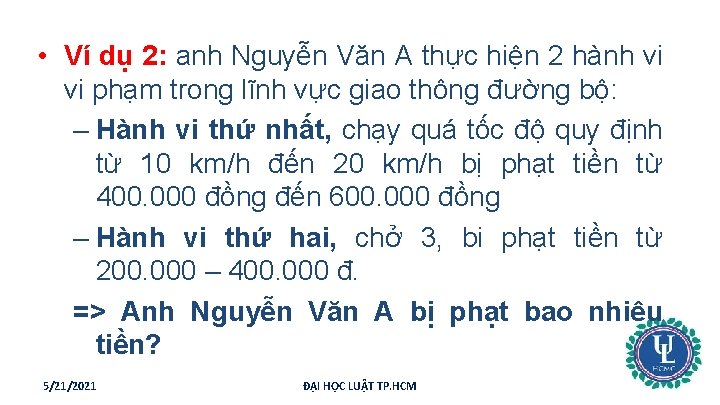  • Ví dụ 2: anh Nguyễn Văn A thực hiện 2 hành vi