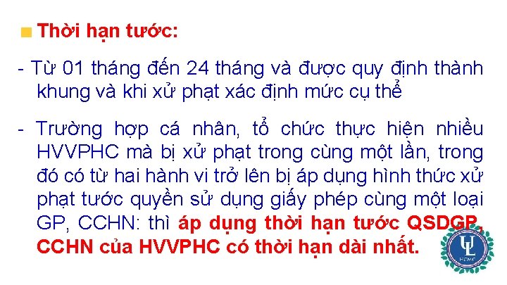 Thời hạn tước: - Từ 01 tháng đến 24 tháng và được quy định