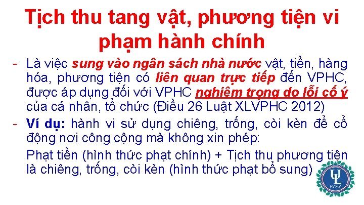 Tịch thu tang vật, phương tiện vi phạm hành chính - Là việc sung