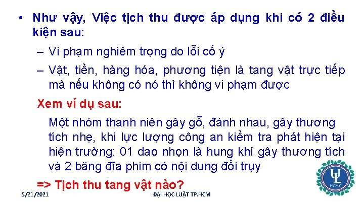  • Như vậy, Việc tịch thu được áp dụng khi có 2 điều