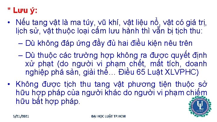 * Lưu ý: • Nếu tang vật là ma túy, vũ khí, vật liệu