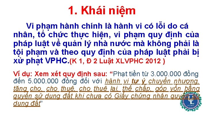 1. Khái niệm Vi phạm hành chính là hành vi có lỗi do cá