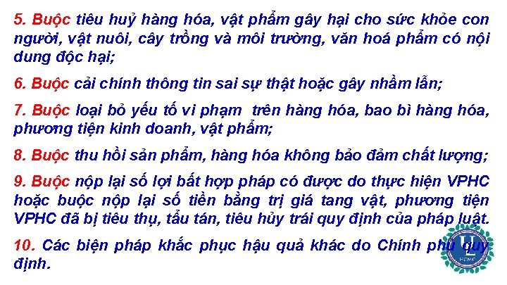 5. Buộc tiêu huỷ hàng hóa, vật phẩm gây hại cho sức khỏe con