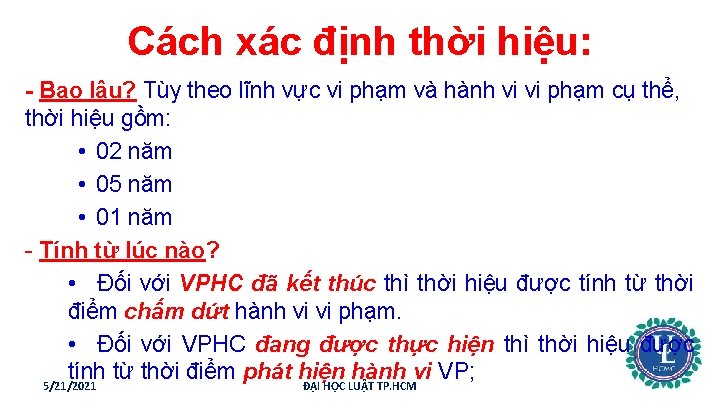 Cách xác định thời hiệu: - Bao lâu? Tùy theo lĩnh vực vi phạm