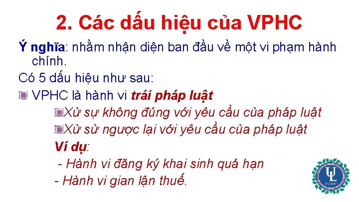 2. Các dấu hiệu của VPHC Ý nghĩa: nhằm nhận diện ban đầu về