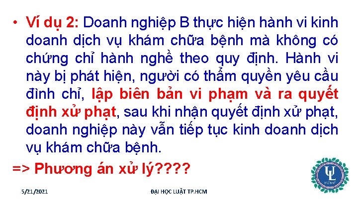  • Ví dụ 2: Doanh nghiệp B thực hiện hành vi kinh doanh