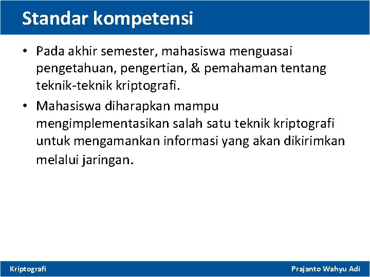 Standar kompetensi • Pada akhir semester, mahasiswa menguasai pengetahuan, pengertian, & pemahaman tentang teknik-teknik