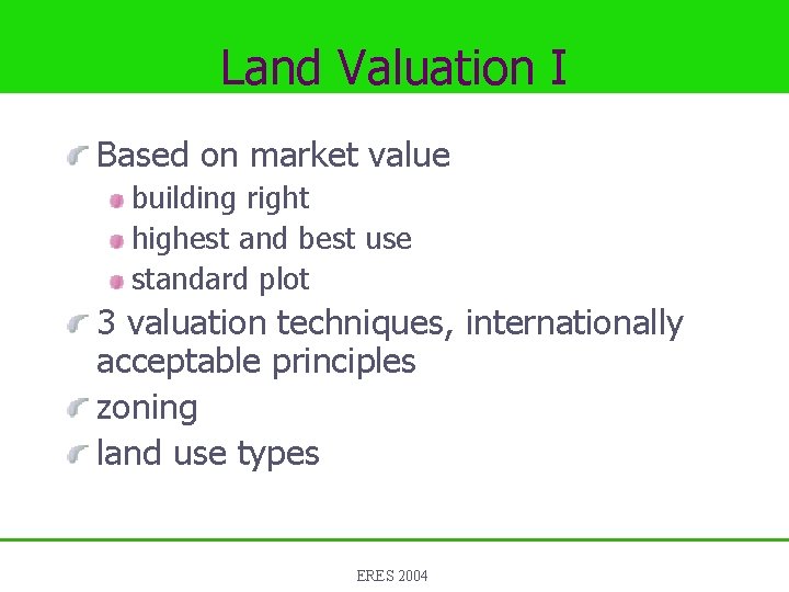 Land Valuation I Based on market value building right highest and best use standard