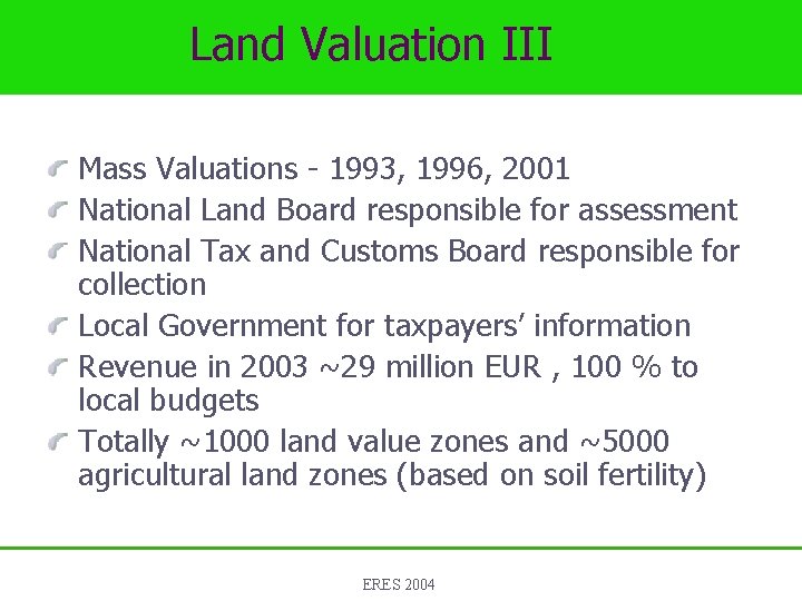 Land Valuation III Mass Valuations - 1993, 1996, 2001 National Land Board responsible for