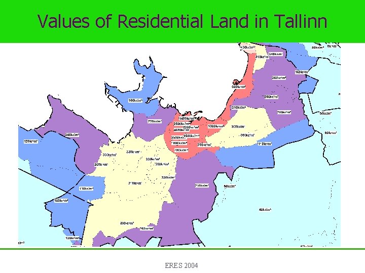 Values of Residential Land in Tallinn ERES 2004 