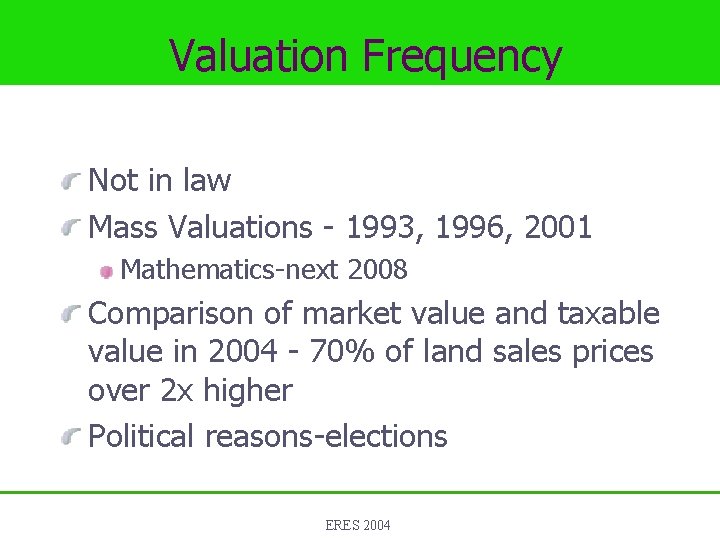 Valuation Frequency Not in law Mass Valuations - 1993, 1996, 2001 Mathematics-next 2008 Comparison