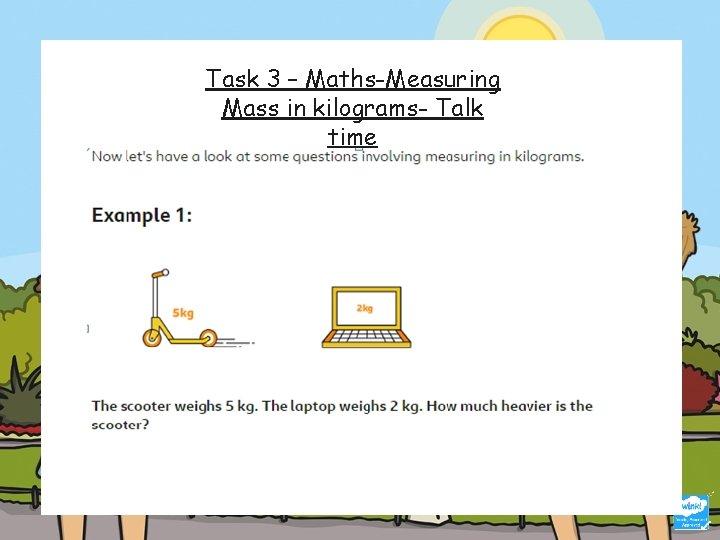 Task 3 – Maths-Measuring Mass in kilograms- Talk time 