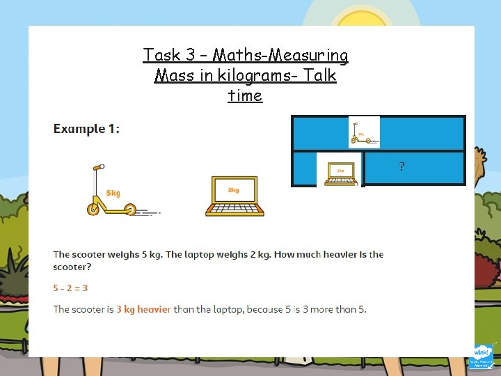 Task 3 – Maths-Measuring Mass in kilograms- Talk time ? 