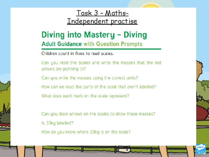 Task 3 – Maths. Independent practise 
