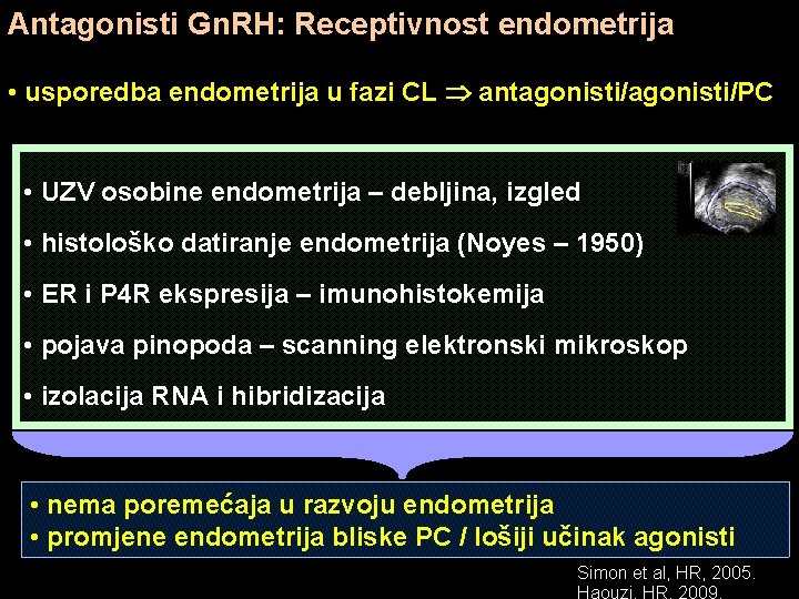 Antagonisti Gn. RH: Receptivnost endometrija • usporedba endometrija u fazi CL antagonisti/PC • UZV