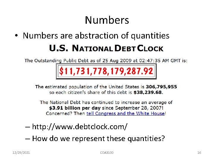 Numbers • Numbers are abstraction of quantities – http: //www. debtclock. com/ – How