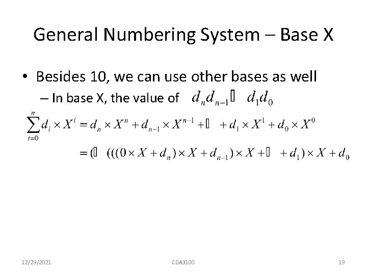 General Numbering System – Base X • Besides 10, we can use other bases