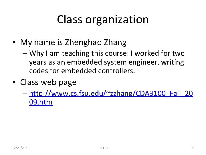 Class organization • My name is Zhenghao Zhang – Why I am teaching this