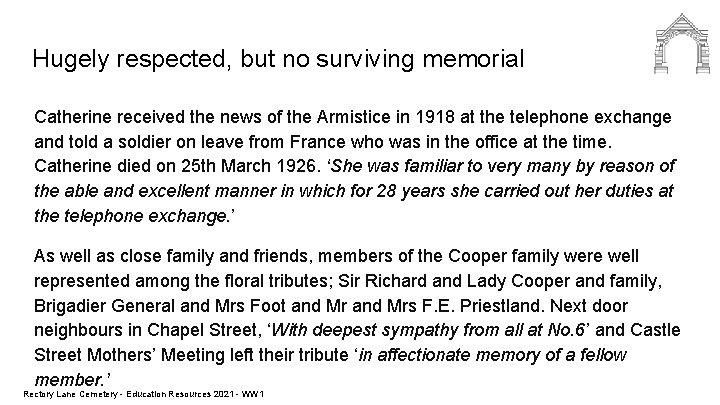Hugely respected, but no surviving memorial Catherine received the news of the Armistice in