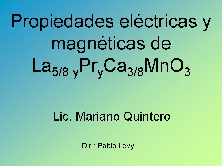 Propiedades eléctricas y magnéticas de La 5/8 -y. Pry. Ca 3/8 Mn. O 3