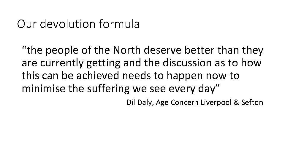 Our devolution formula “the people of the North deserve better than they are currently