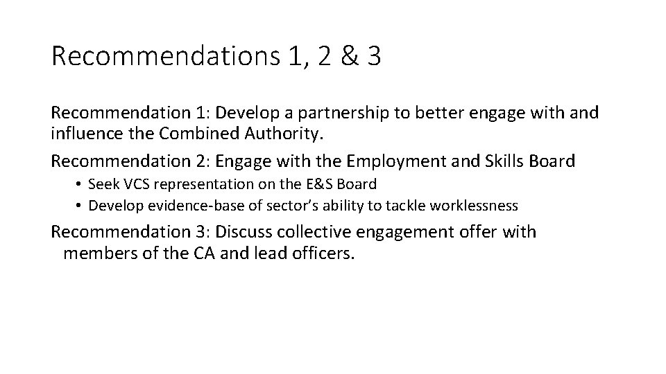 Recommendations 1, 2 & 3 Recommendation 1: Develop a partnership to better engage with