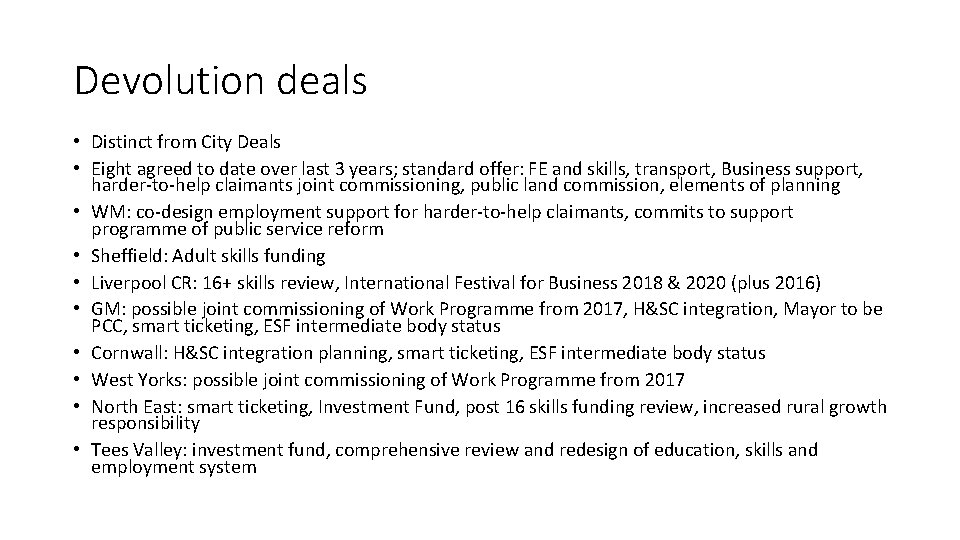 Devolution deals • Distinct from City Deals • Eight agreed to date over last