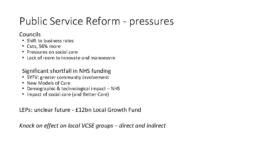 Public Service Reform - pressures Councils • • Shift to business rates Cuts, 56%