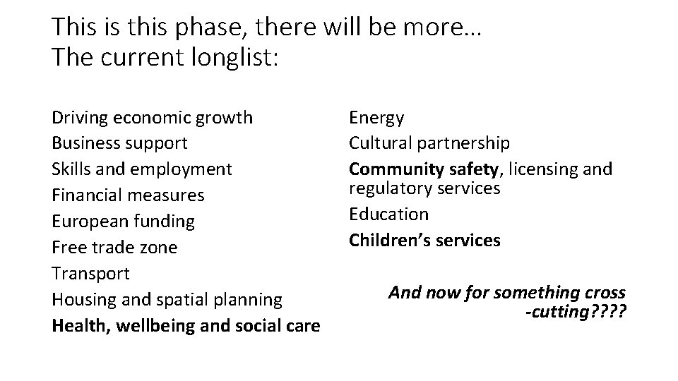 This is this phase, there will be more… The current longlist: Driving economic growth