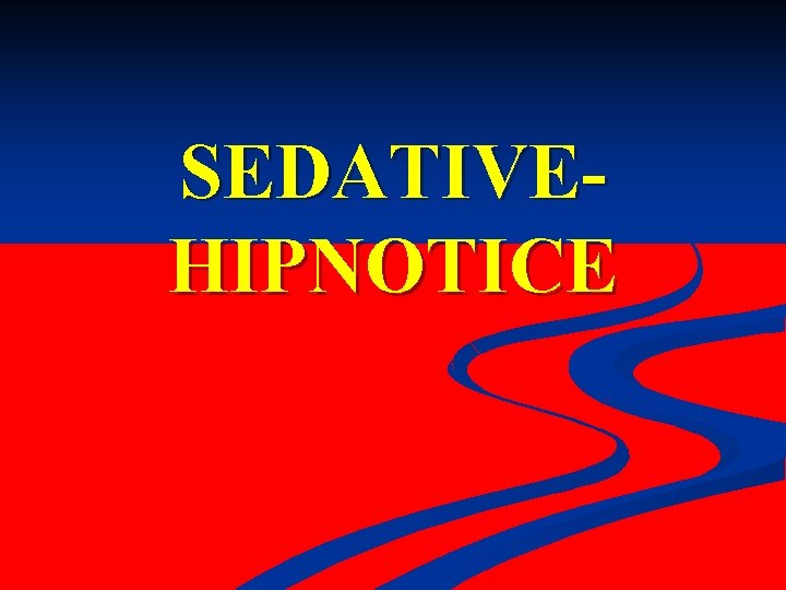 SEDATIVEHIPNOTICE 