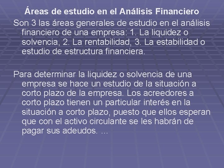 Áreas de estudio en el Análisis Financiero Son 3 las áreas generales de estudio