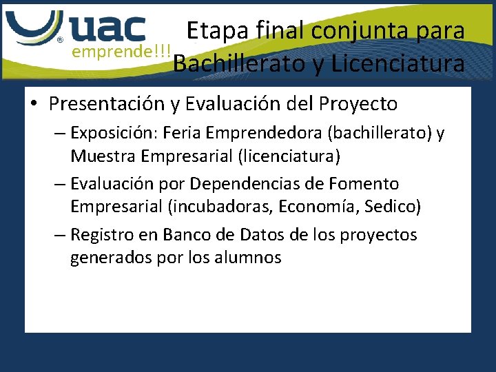Etapa final conjunta para emprende!!! Bachillerato y Licenciatura • Presentación y Evaluación del Proyecto