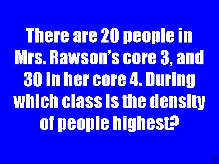 There are 20 people in Mrs. Rawson’s core 3, and 30 in her core