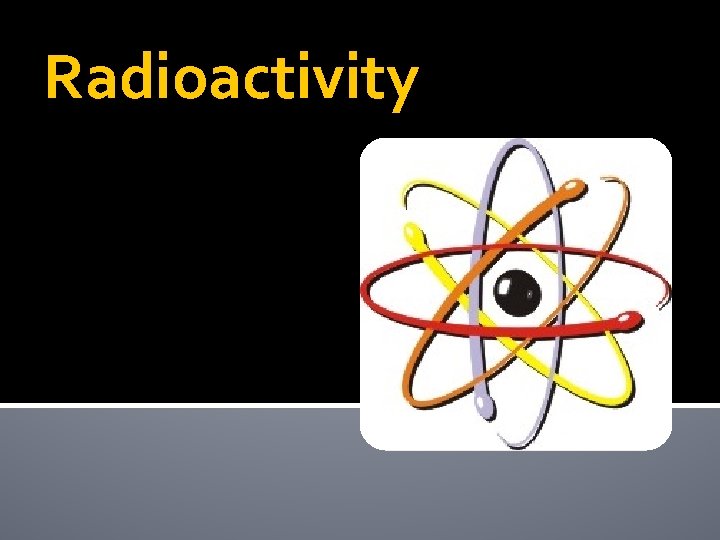 Radioactivity 