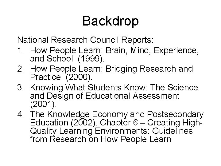 Backdrop National Research Council Reports: 1. How People Learn: Brain, Mind, Experience, and School Backdrop National Research Council Reports: 1. How People Learn: Brain, Mind, Experience, and School