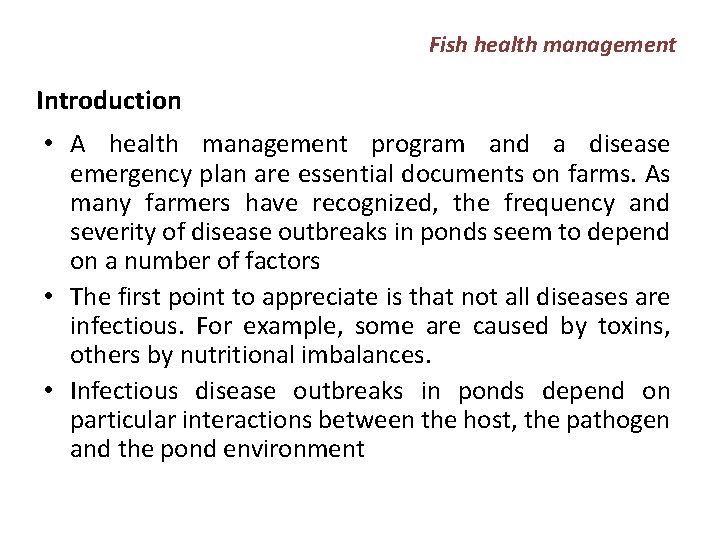Fish health management Introduction • A health management program and a disease emergency plan