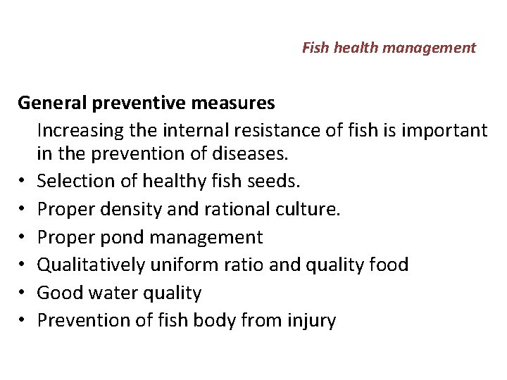 Fish health management General preventive measures Increasing the internal resistance of fish is important