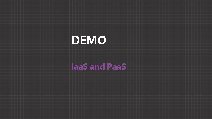 DEMO Iaa. S and Paa. S 